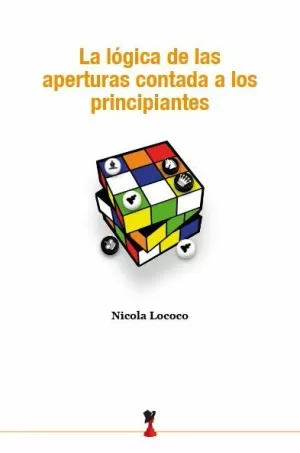 LÓGICA DE LAS APERTURAS CONTADA A LOS PRINCIPIANTES, LA