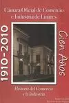 HISTORIA COMERCIO INDUSTRIA LINARES CIEN AÑOS 1910-2010 CAMARA