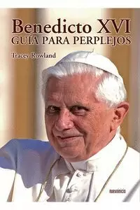 BENEDICTO XVI GUIA PARA PERPLEJOS