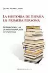 HISTORIA DE ESPAÑA EN PRIMERA PERSONA. AUTOBIOGRAFÍAS DE HISTORIADORES HISPAN