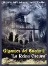 GIGANTES DEL SUEÑO I. LA REINA OSCURA
