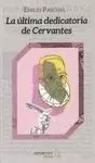 ULTIMA DEDICATORIA DE CERVANTES
