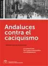 ANDALUCES CONTRA EL CACIQUISMO. CUADERNOS Nº2 HISTORIA
