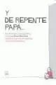 Y DE REPENTE PAPÁ