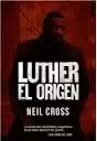 LUTHER, EL ORIGEN