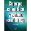 CUERPO CUANTICO Y SALUD EVOLUTIVA