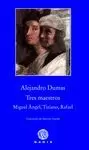 TRES MAESTROS: MIGUEL ÁNGEL, TIZIANO, RAFAEL