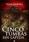 CINCO TUMBAS SIN LAPIDA