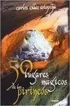 50 LUGARES MAGICOS DE LOS PIRINEOS