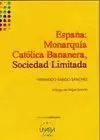 ESPAÑA: MONARQUÍA CATÓLICA BANANERA, S.L.