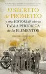 SECRETO DE PROMETEO Y OTRAS HISTORIAS SOBRE LA TABLA PERIÓDICA DE LOS ELEMENT, EL