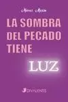 SOMBRA DEL PECADO TIENE LUZ