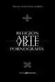 RELIGIÓN ARTE PORNOGRAFÍA