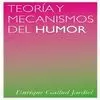 TEORIA Y MECANISMOS DEL HUMOR