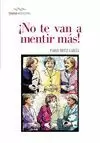 NO TE VAN A MENTIR MÁS!