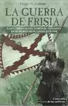GUERRA DE FRISIA, LA.