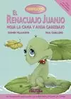 RENACUAJO JUANJO MOJA LA CAMA Y ANDA CABIZBAJO