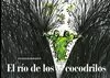 RÍO DE LOS COCODRILOS, EL