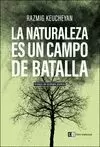 NATURALEZA ES UN CAMPO DE BATALLA, LA