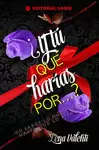 Y TÚ QUÉ HARÍAS POR..? VOLUMEN 2