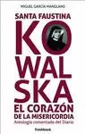 SANTA FAUSTINA KOWALSKA: EL CORAZÓN DE LA MISERICORDIA