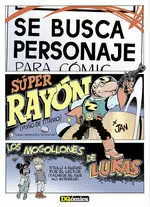 SUPER RAYON. SE BUSCA PERSONAJE PARA COMIC. LOS MOGOLLONES DE LUKAS