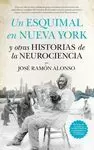 ESQUIMAL EN NUEVA YORK Y OTRAS HISTORIAS DE LA NEUROCIENCIA, UN