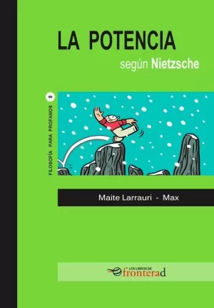 POTENCIA SEGUN NIETZSCHE (FILOSOFIA PARA PROFANOS 8)