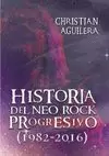 HISTORIA DEL NEO ROCK PROGRESIVO (1982-2016)