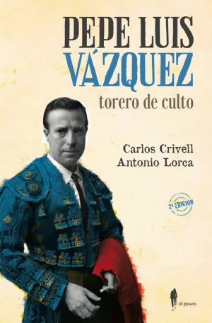 PEPE LUIZ VÁZQUEZ, TORERO DE CULTO