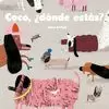 COCO DONDE ESTAS