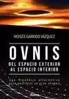 OVNIS DEL ESPACIO EXTERIOR AL ESPACIO INTERIOR