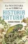 ESO NO ESTABA EN MI LIBRO DE HISTORIA NATURAL