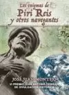 ENIGMAS DE PIRI REIS Y OTROS NAVEGANTES, LOS