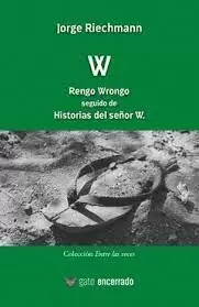 W / RENGO WRONGO / HISTORIAS DEL SEÑOR W
