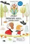 YUJU! PRINCIPE AZUL, ¿DONDE ESTAS?