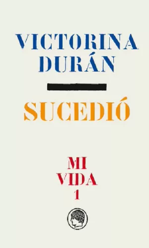 SUCEDIÓ (MI VIDA 1)