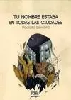 TU NOMBRE ESTABA ESCRITO EN TODAS LAS CIUDADES