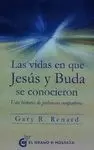 VIDAS EN QUE JESÚS Y BUDA SE CONOCIERON, LAS