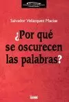 POR QUÉ SE OSCURECEN LAS PALABRAS?