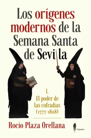 ORÍGENES MODERNOS DE LA SEMANA SANTA DE SEVILLA, LOS