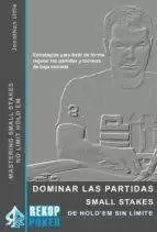 DOMINAR LAS PARTIDAS SMALL STAKES DE HOLD'EM SIN LÍMITE