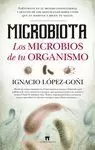 MICROBIOTICA. LOS MICROBIOS DE TU ORGANISMO