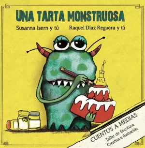 UNA TARTA MONSTRUOSA (CUENTOS A MEDIAS)