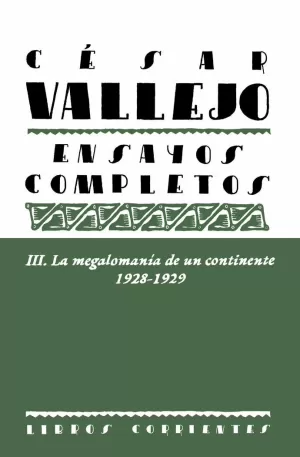 ENSAYOS COMPLETOS III: LA MEGALOMANÍA DE UN CONTINENTE 1928-1929