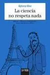 CIENCIA NO RESPETA NADA, LA