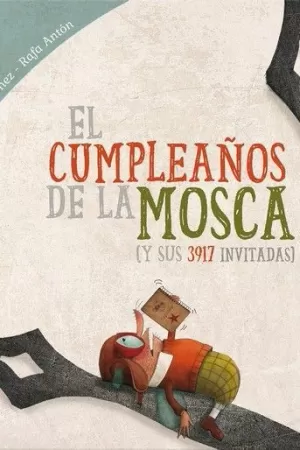 CUMPLEAÑOS DE LA MOSCA, EL. (Y SUS 3917 INVITADAS)