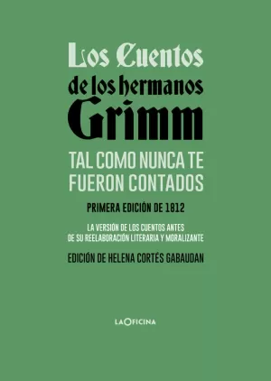 CUENTOS DE LOS HERMANOS GRIMM TAL COMO NUNCA TE FUERON CONTADOS