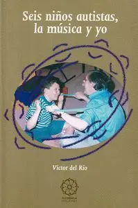 SEIS NIÑOS AUTISTAS. LA MUSICA Y YO
