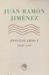 JUAN RAMON JIMENEZ EPISTOLARIO I (1898-1916)